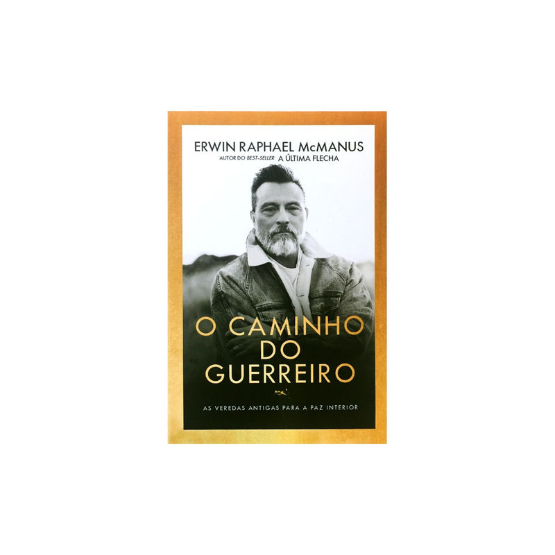 O Caminho do Guerreiro | Erwin Rapahel McManus