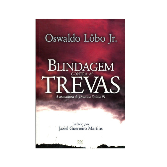 Livro - Blindagem Contras as Trevas - Oswaldo Lôbo Junior