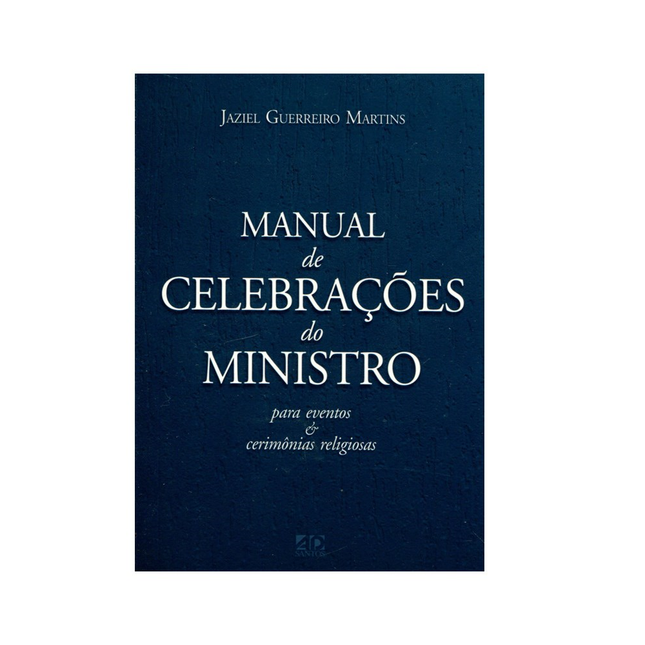 Manual de Celebrações do Ministro - Jaziel Guerreiro Martins