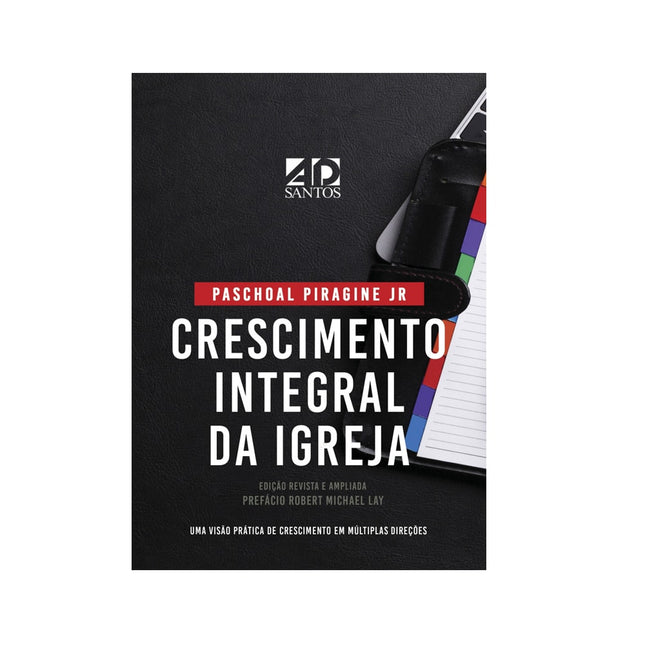 Crescimento Integral da Igreja| Paschoal Piragine Jr