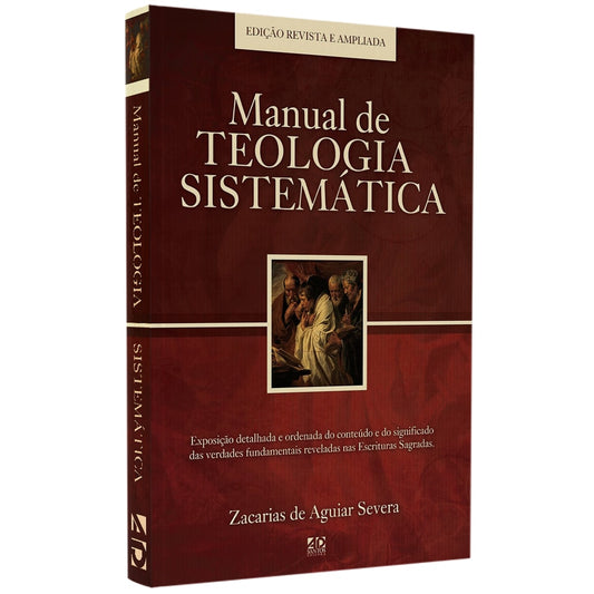 Manual de Teologia Sistemática| Zacarias de Aguiar Severa