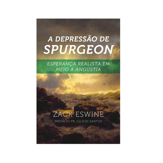 A Depressão de Spurgeon | Zack Eswine