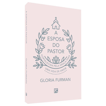 A Esposa do Pastor | Gloria Furman