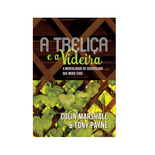 A Treliça e a Videira | Coling Marshall