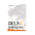 Deus É Soberano | A W Pink
