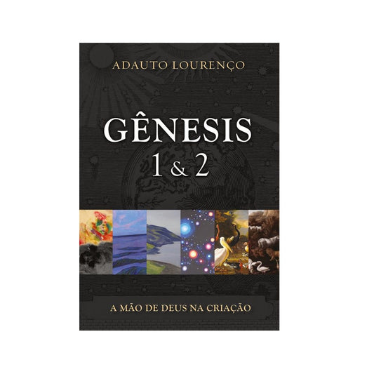 Gênesis 1 E 2 | Adauto Lourenço