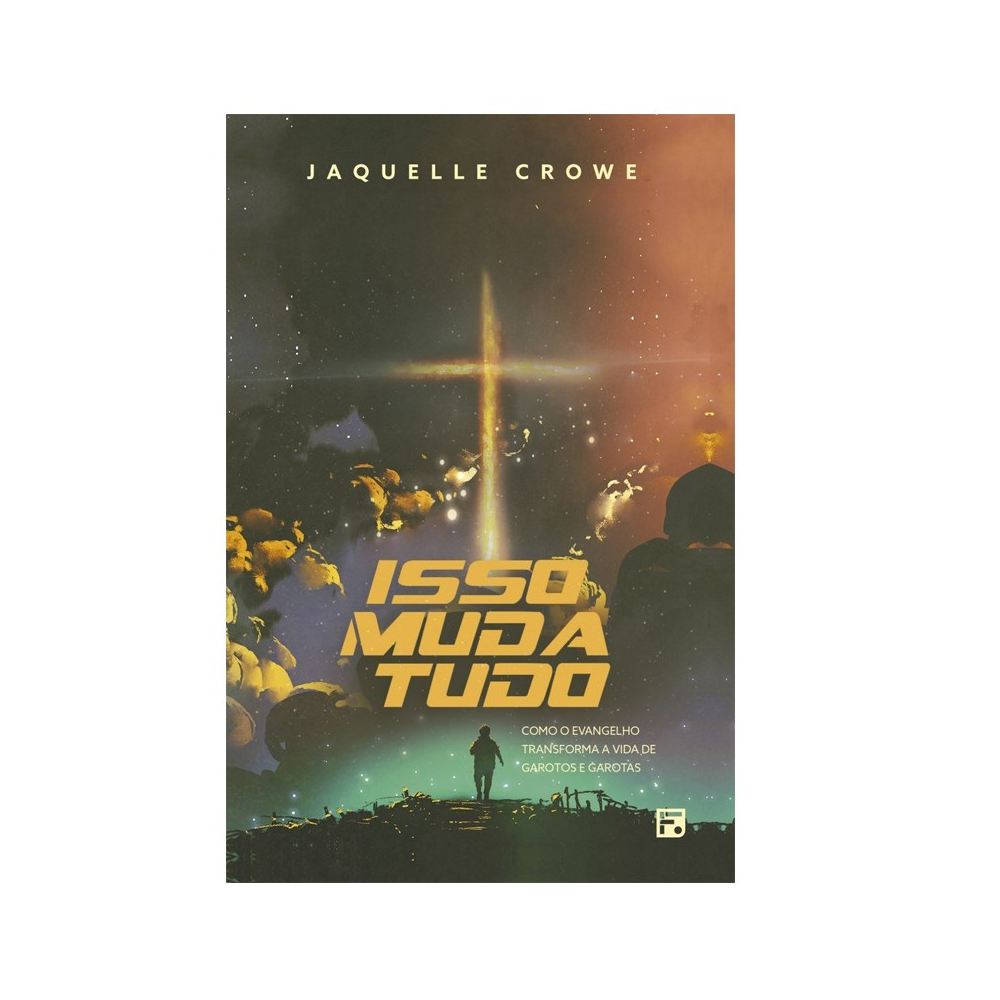 Isso Muda Tudo | Jaquelle Crowe