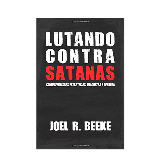 Lutando Contra Satanás | Joe R Beeke