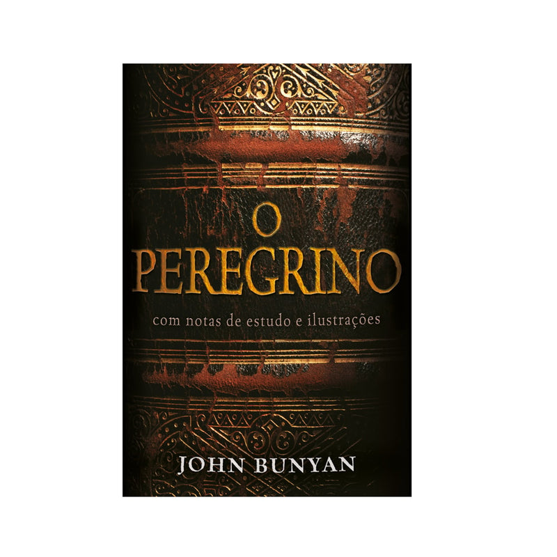 O Peregrino | Notas de Estudo e Ilustrações | John Bunyan