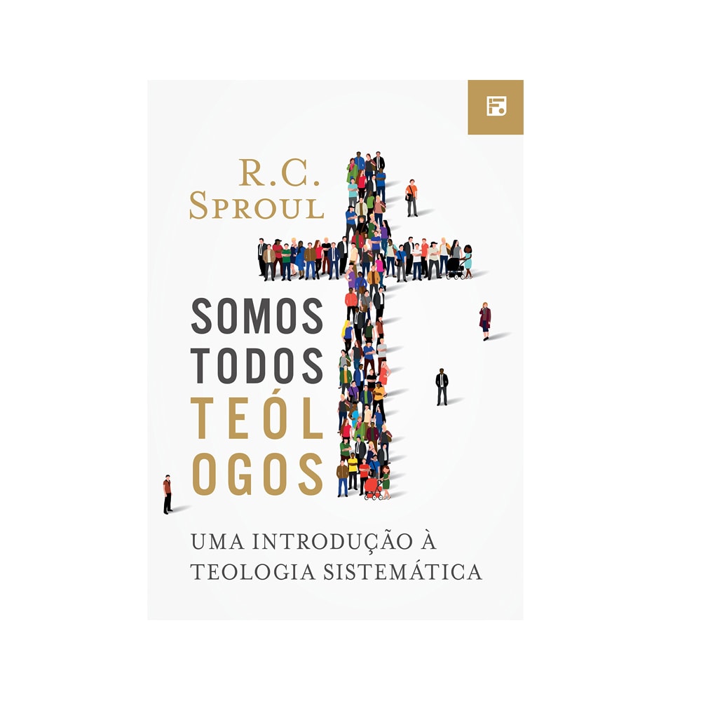 Somos Todos Teólogos | R C Sproul