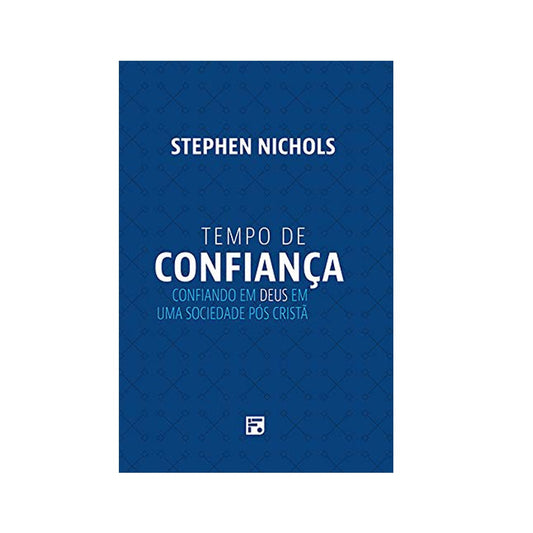 Tempo de Confiança | Stephen J. Nichols