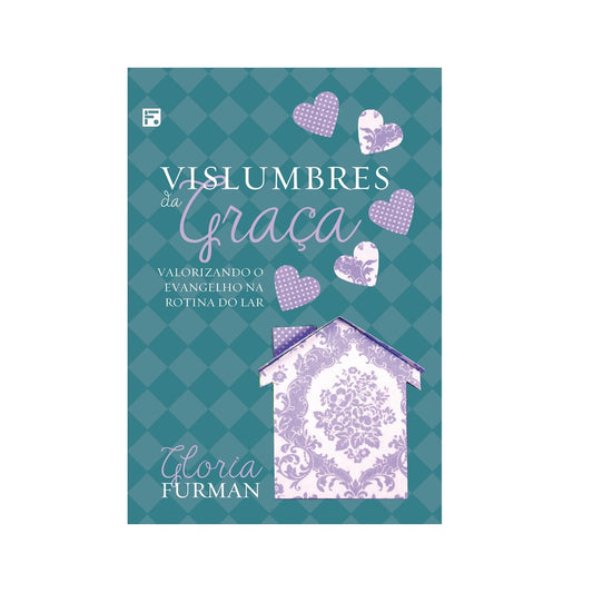 Vislumbres da Graça | Gloria Furman