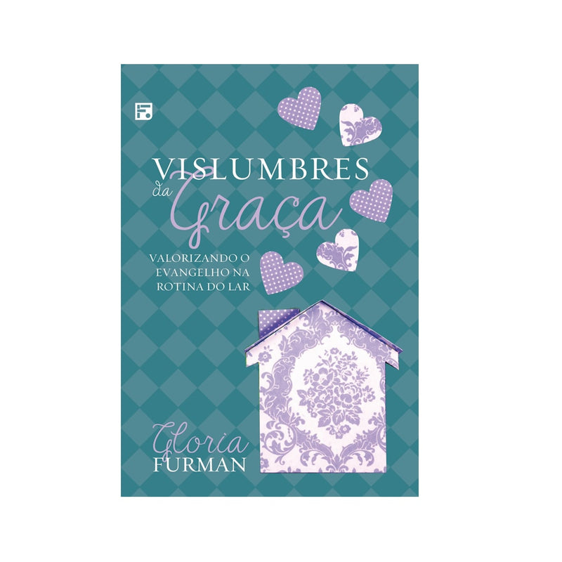 Vislumbres da Graça | Gloria Furman