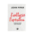 Exultação Expositiva | John Piper