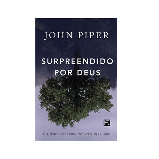 Surpreendido Por Deus | John Piper