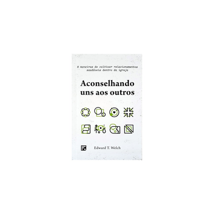 Aconselhando Uns Aos Outros | Dr Edward T Welch