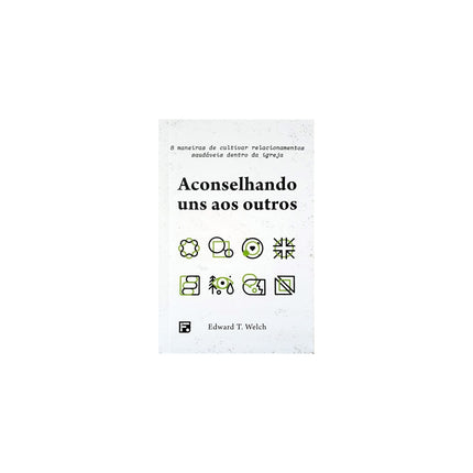 Aconselhando Uns Aos Outros | Dr Edward T Welch
