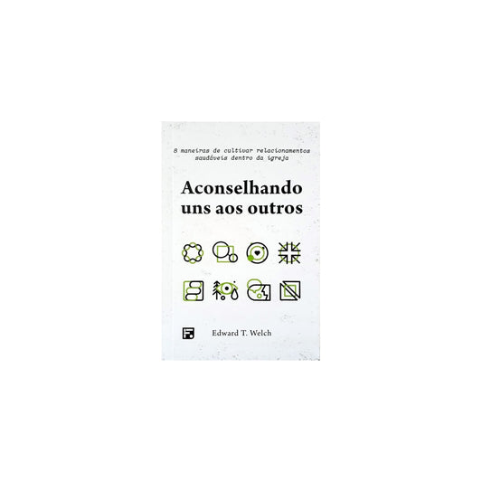 Aconselhando Uns Aos Outros | Dr Edward T Welch
