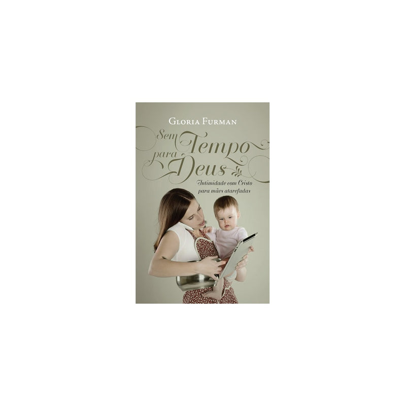 Sem Tempo Para Deus | Gloria Furman