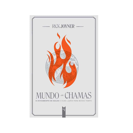 O Mundo em Chamas | Rick Joyner