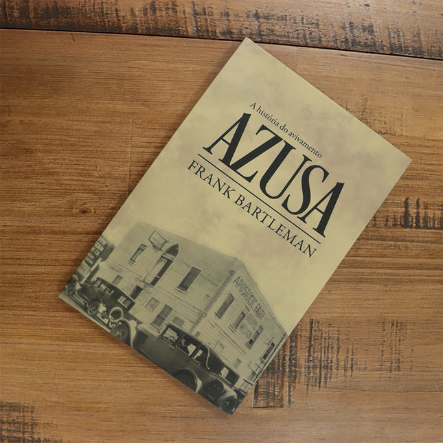 A História do Avivamento Azusa | Frank Bartlenan