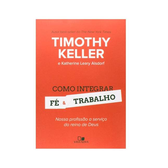 Como Integrar Fé e Trabalho | Timothy Keller