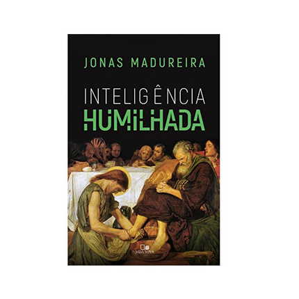 Inteligência Humilhada | Jonas Madureira