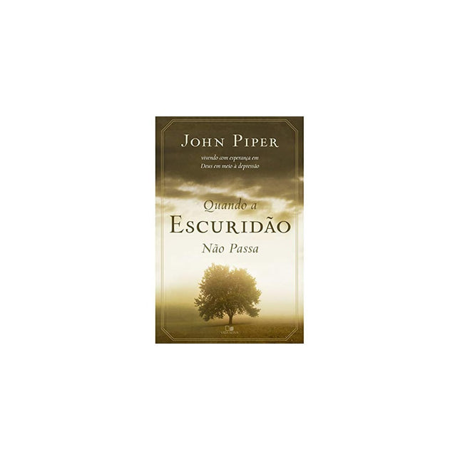 Quando a Escuridão não Passa | John Piper