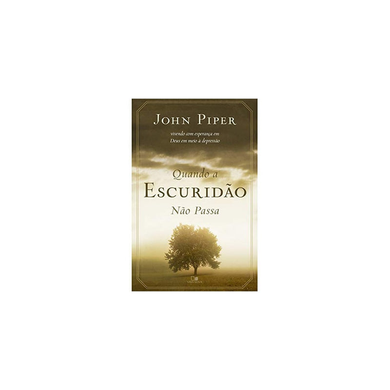Quando a Escuridão não Passa | John Piper