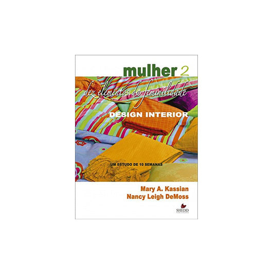 Mulher: Dez elementos da feminilidade | Vol 2 | Nancy Leigh DeMoss