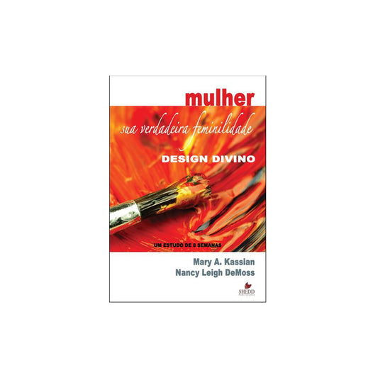 Mulher: Sua verdadeira feminilidade | Vol 1 | Nancy Leigh DeMoss