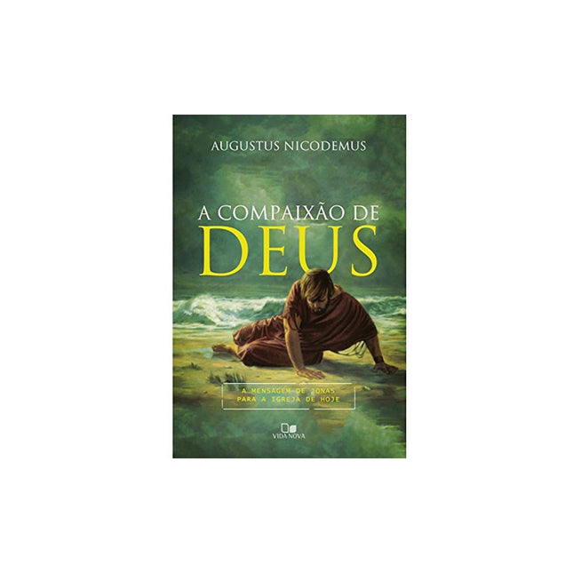 A Compaixão de Deus | Augustus Nicodemus