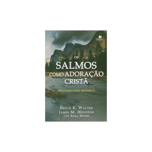 Os Salmos Como Adoração Cristã | Bruce K Waltke