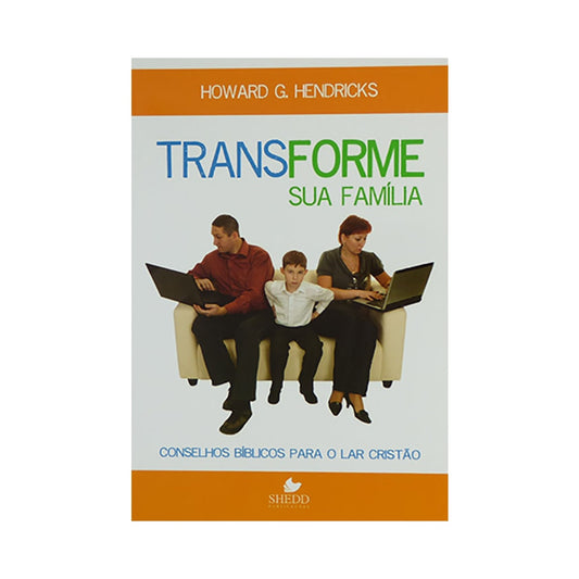 Transforme sua Família | Howard G Hendricks