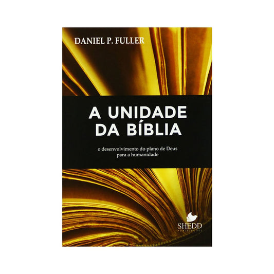 A Unidade Da Bíblia | Daniel P Fuller