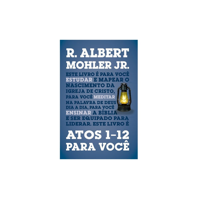 Atos 1-12 Para Você | R Albert Mohler Jr