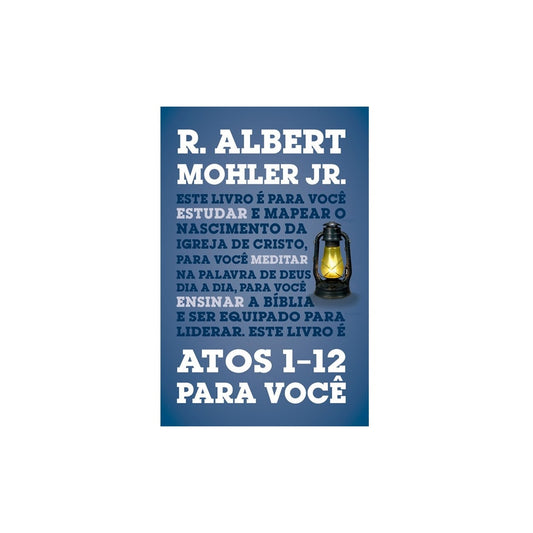 Atos 1-12 Para Você | R Albert Mohler Jr