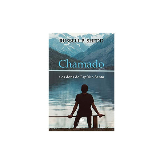 Chamado e os Dons do Espírito Santo | Russell P Shedd