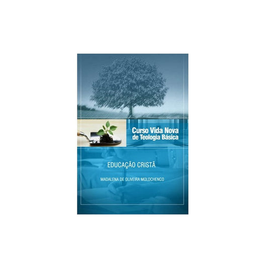Educação Cristã  | Vol 8 | Curso Vida Nova de Teologia Básica