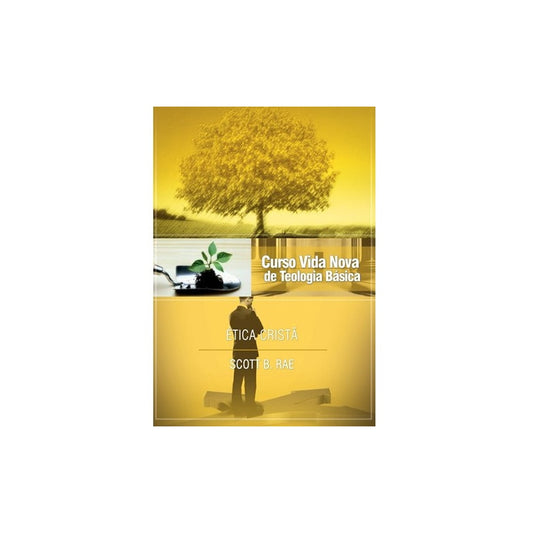 Ética cristã | Vol 12 | Curso Vida Nova de Teologia Básica