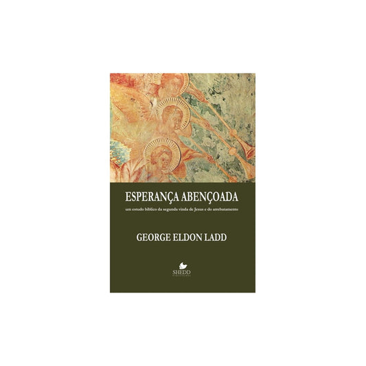Esperança Abençoada | George Eldon Ladd