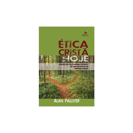Ética Cristã Hoje | Alan Pallister