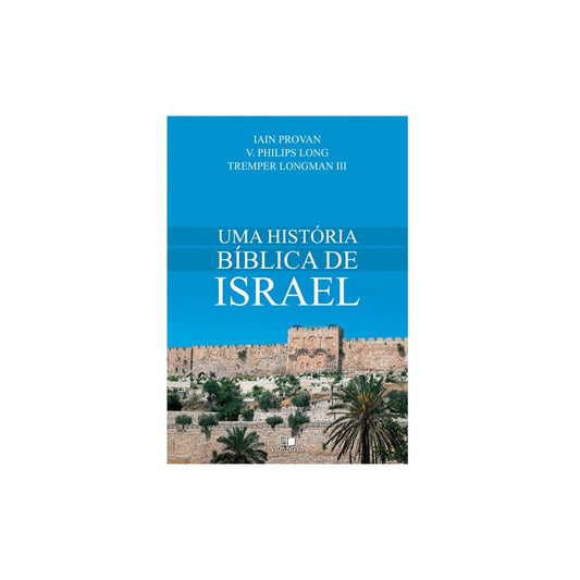 Uma História bíblica de Israel | Vida Nova