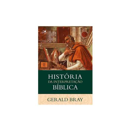 História da Interpretação Bíblica | Gerald Bray
