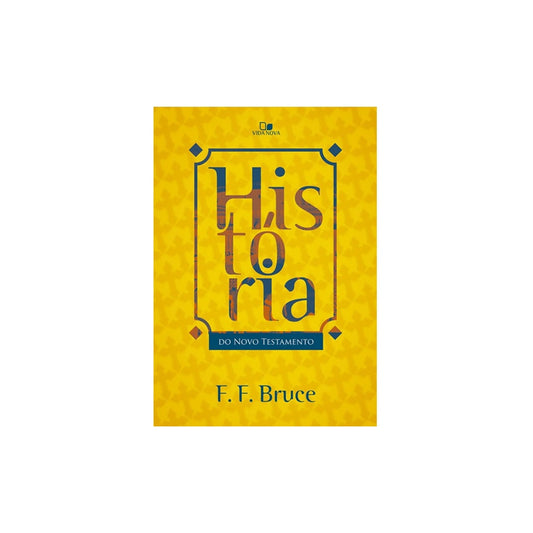 História do Novo Testamento | F F Bruce