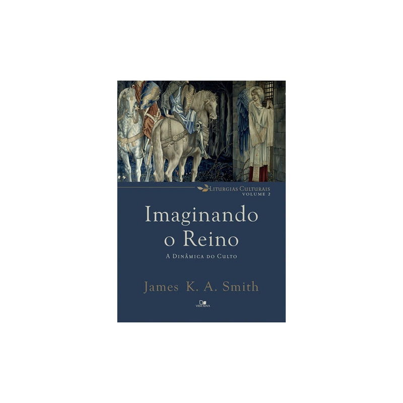 Imaginando O Reino | James K A Smith
