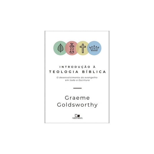 Introdução à Teologia Bíblica | Graeme Goldsworthy