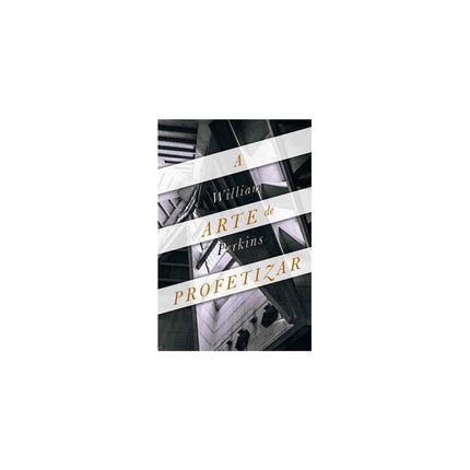 A Arte de Profetizar | William Perkins