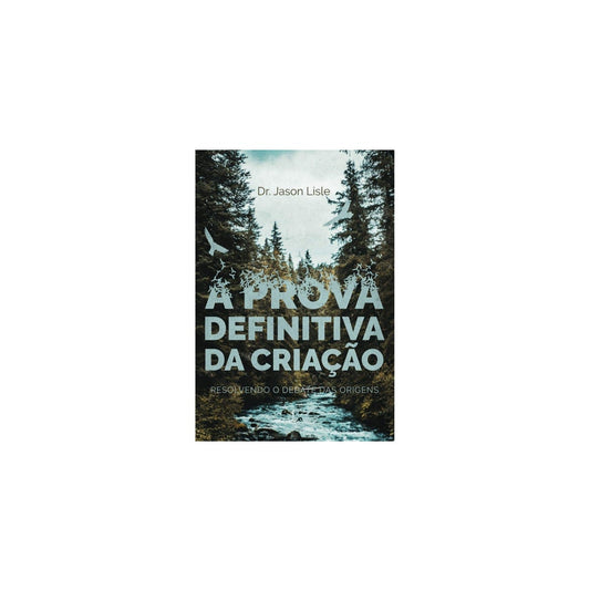 A Prova Definitiva da Criação | Dr. Jason Lisle