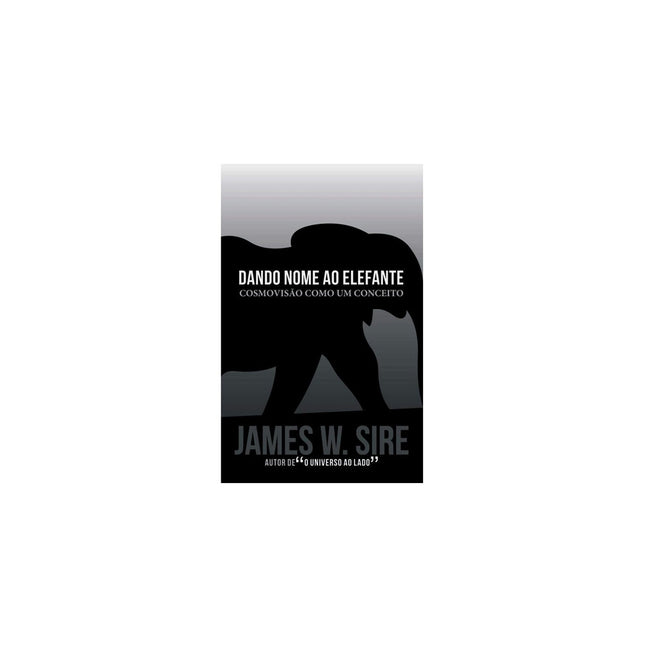 Dando Nome ao Elefante | James Sire